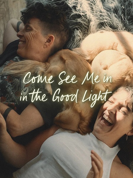 شاهدمشاهدة فيلم Come See Me in the Good Light 