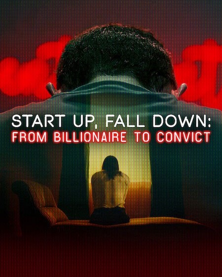 شاهدمسلسل Start Up Fall Down From Billionaire to Convict 